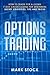 Options Trading: How to trade for a living, 7-day crash course for beginners, secret strategies, tips and tricks