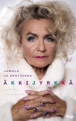 Äkkijyrkkä: Jumala ja erotiikka (Hardcover)