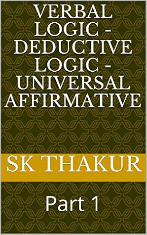 Verbal Logic - Deductive Logic - Universal Affirmative: Part 1