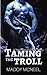 Taming the Troll: An Erotic...