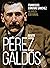 Benito Pérez Galdós: vida, obra y compromiso