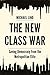 The New Class War: Saving Democracy from the Metropolitan Elite