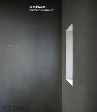 John Pawson: Anatomy of Minimum