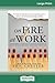 On Fire at Work: How Great Companies Ignite Passion in Their People Without Burning Them Out (16pt Large Print Edition)