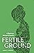 Fertile Ground: A Pilgrimage Through Pregnancy
