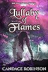 Lullaby of Flames by Candace Robinson