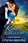 A Rake's Rebellion by Cynthia Breeding