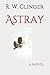 Astray: A Thriller