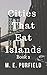 Cities That Eat Islands (Bo...