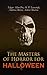 The Masters of Horror for Halloween: The Greatest Works of Edgar Allan Poe, H. P. Lovecraft, Ambrose Bierce & Arthur Machen – All in One Premium Edition