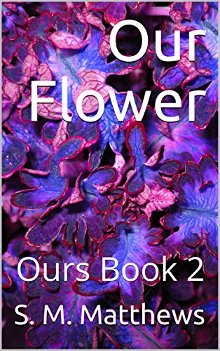 Our Flower (Ours #2)