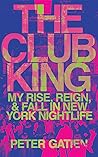 The Club King by Peter Gatien