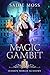 Magic Gambit (Hidden World Academy, #3)