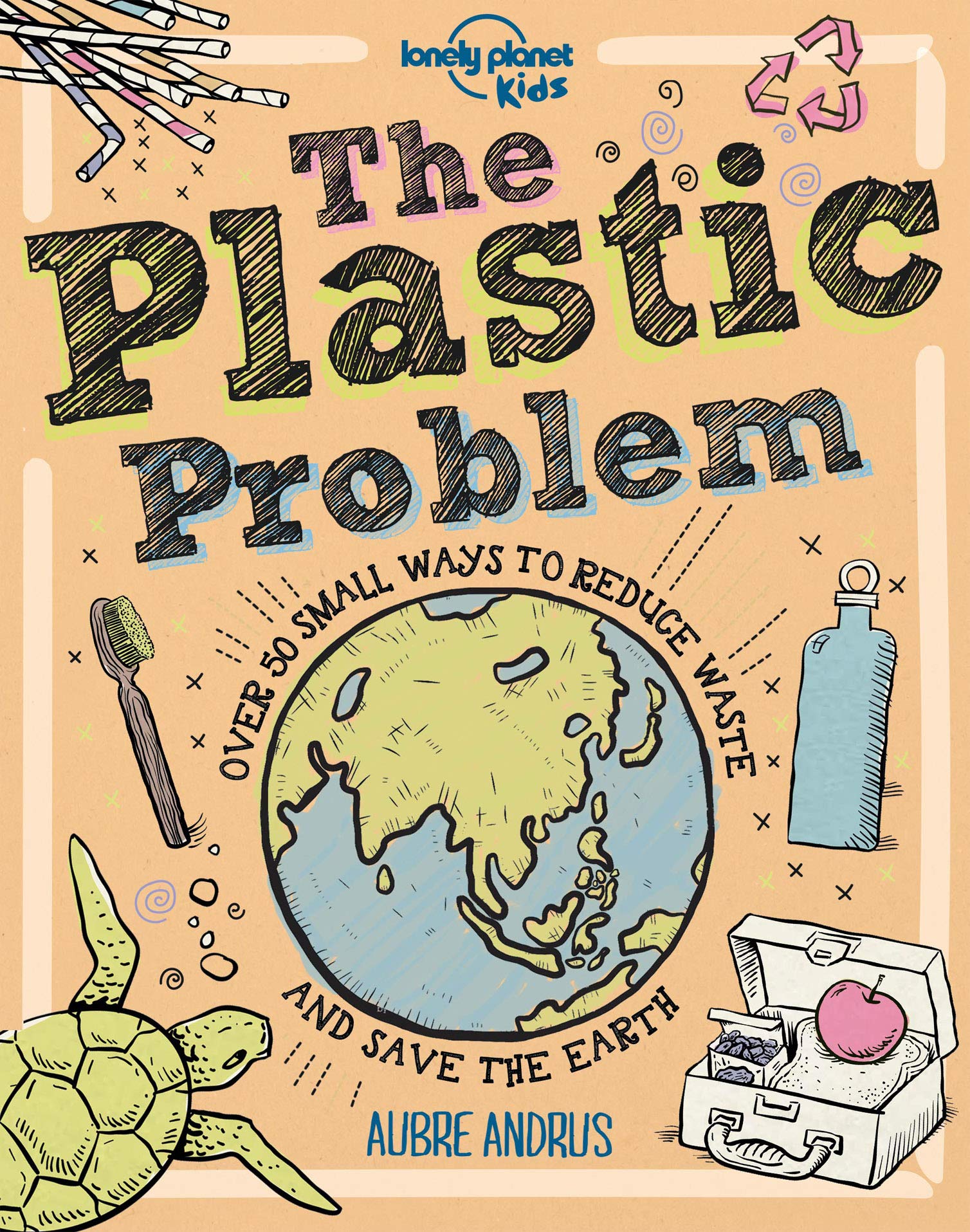 The Plastic Problem: 50 Small Ways to Reduce Waste and Help Save the Earth (Hardcover)