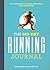 The 365-Day Running Journal: Log Workouts, Improve Your Runs, Stay Motivated