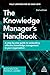 The Knowledge Manager's Handbook by Nick Milton