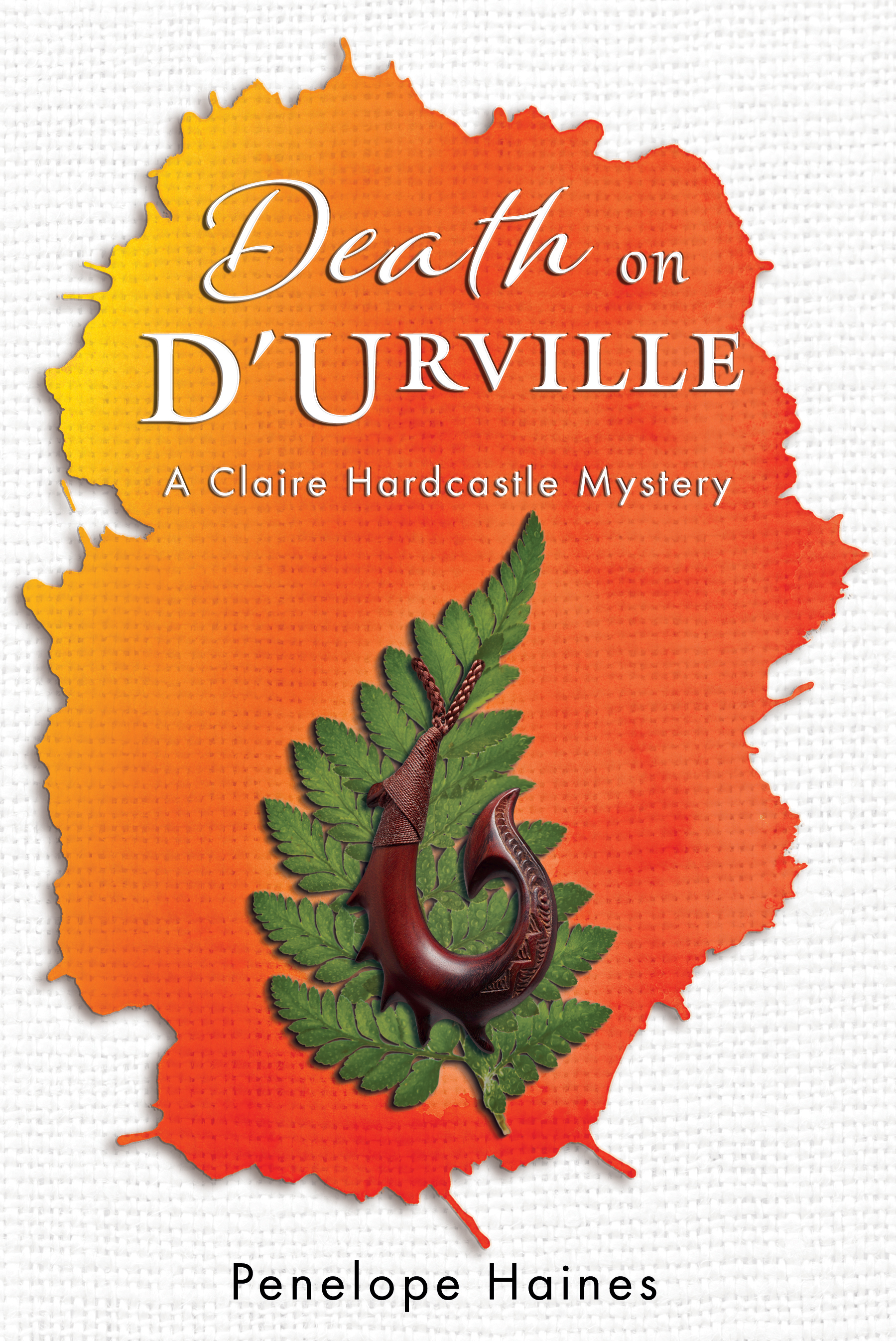 Death on D'Urville: A Claire Hardcastle Mystery (Kindle Edition)