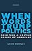 When Words Trump Politics: Resisting a Hostile Regime of Language