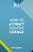 How to Attract Positive Change