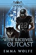 The Wide Receiver Outcast (The Smoky Hills Academy #3)
