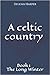 A Celtic Country: The Long ...