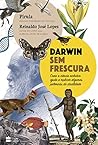Darwin sem frescura: Como a ciência evolutiva ajuda a explicar algumas polêmicas da atualidade Book cover for Darwin sem frescura: Como a ciência evolutiva ajuda a explicar algumas polêmicas da atualidade