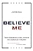 Believe Me: The Evangelical Road to Donald Trump
