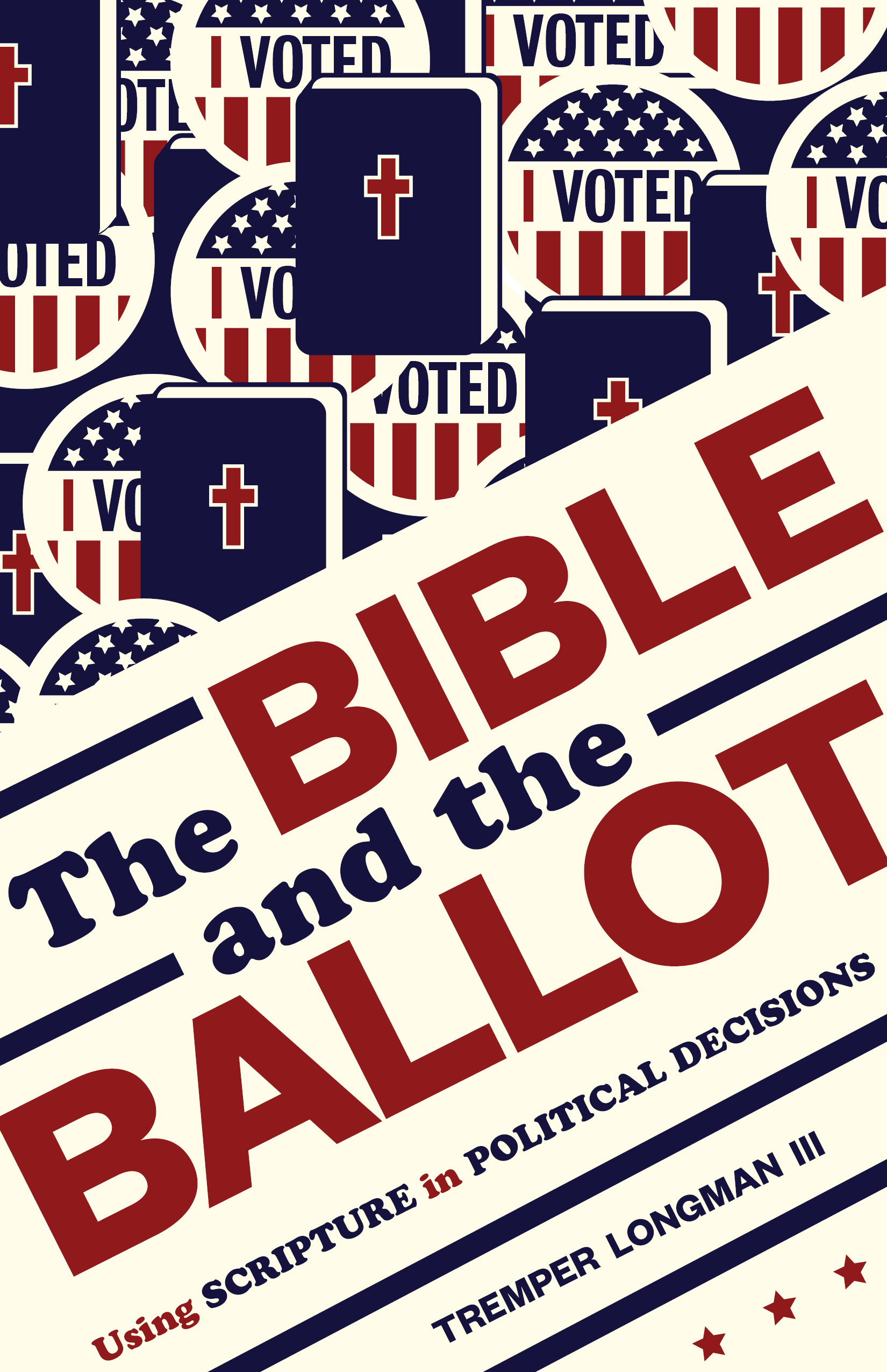 The Bible and the Ballot: Using Scripture in Political Decisions (Paperback)