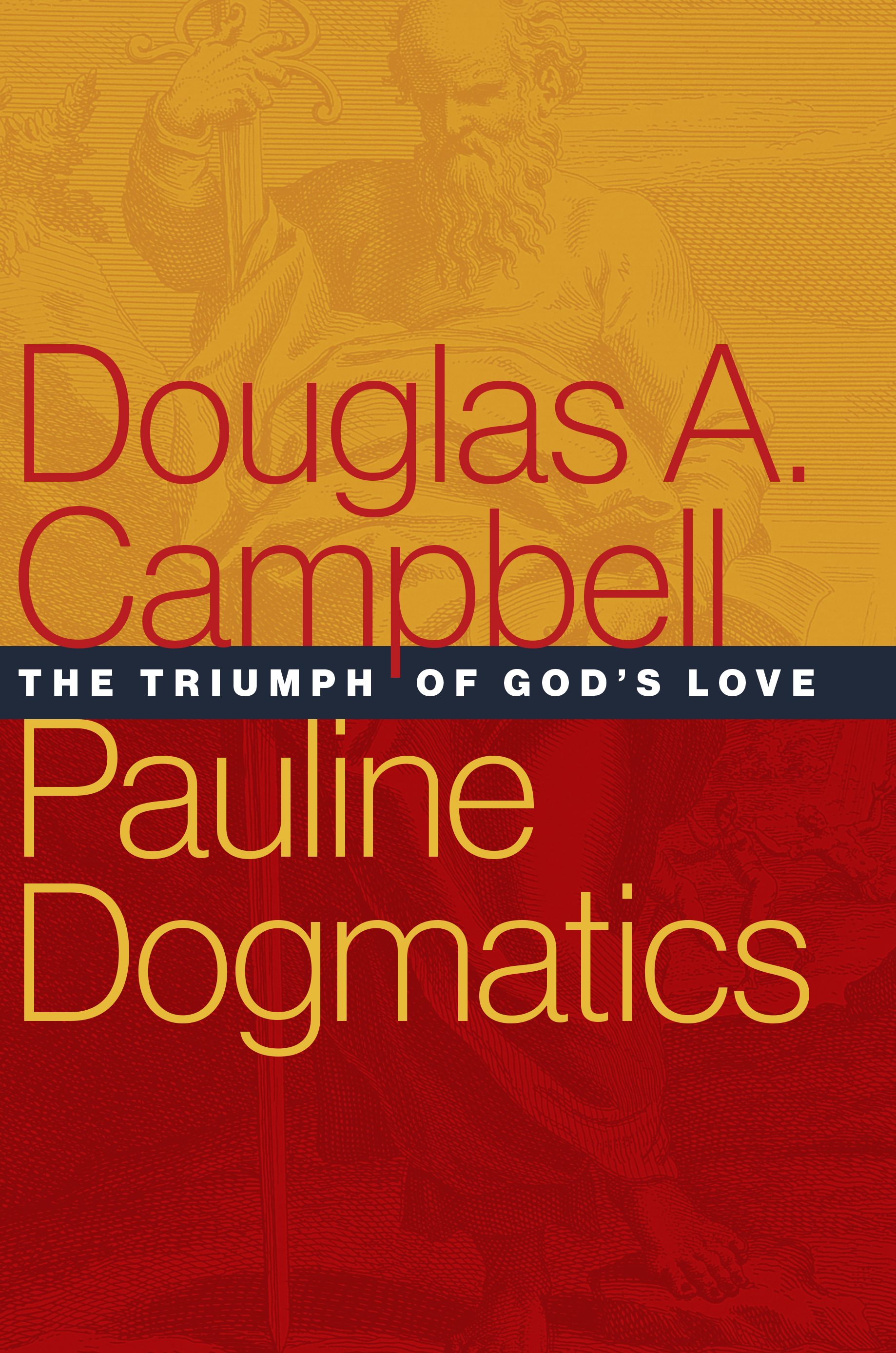 Pauline Dogmatics: The Triumph of God's Love (Hardcover)
