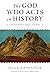 The God Who Acts in History...