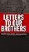Letters To Our Brothers: Wo...