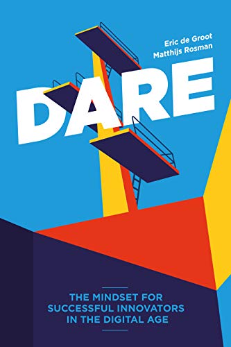 DARE: The Mindset for Successful Innovators in the Digital Age (Kindle Edition)