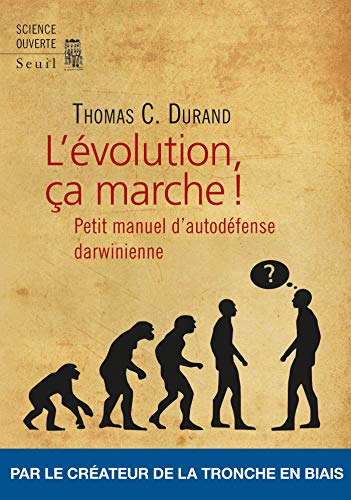 L'Evolution, ça marche ! - Petit Manuel d'auto-défense darwinienne (Kindle Edition)