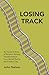 Losing Track: An Insider's ...