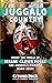Juggalo Country: Inside the World of Insane Clown Posse and America's Weirdest Music Scene (Scene History)