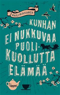 Kunhan ei nukkuvaa puolikuollutta elämää (Hardcover)