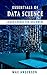 Essentials of Data Science:...