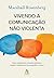 Vivendo a Comunicação Não Violenta