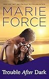 Trouble After Dark by Marie Force Trouble After Dark by Marie Force