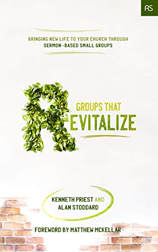Groups that Revitalize: Bringing New Life to Your Church through Sermon-Based Small Groups (Replant Series Book 10)