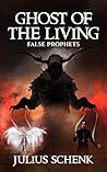 False Prophets (Ghosts of the Living #2)