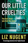 Our Little Cruelties