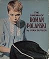The cinema of Roman Polanski (The International film guide series)