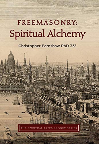 Freemasonry: Spiritual Alchemy (The Spiritual Freemasonry series Book 2)