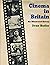 Cinema in Britain: An illus...