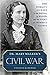 Dr. Mary Walker's Civil War by Theresa Kaminski