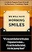 We Will Have Morning Smiles