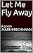Let Me Fly Away: A Poem