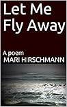Let Me Fly Away: ...