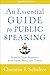 An Essential Guide to Public Speaking by Quentin J. Schultze
